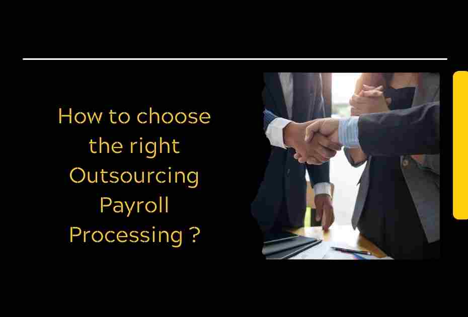 Choose the right outsourcing payroll processing