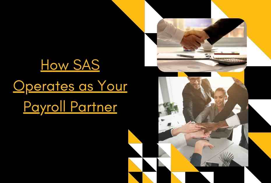 How SAS operates as your Payroll partner