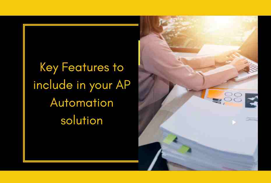 Key features to include in your AP Automation solution