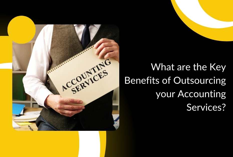 What are the key benefits of outsourcing your accounting services?