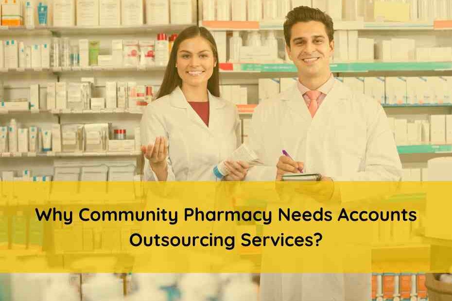 Why community pharmacy needs Accounts outsourcing services