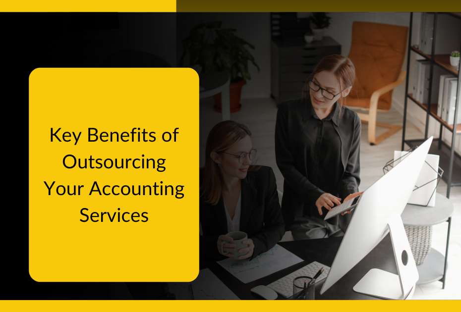 Key benefits of outsourcing your accounting services 