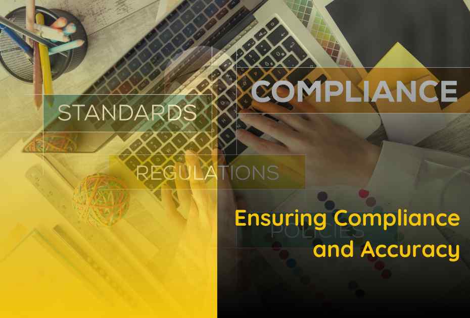 Ensuring compliance and accuracy