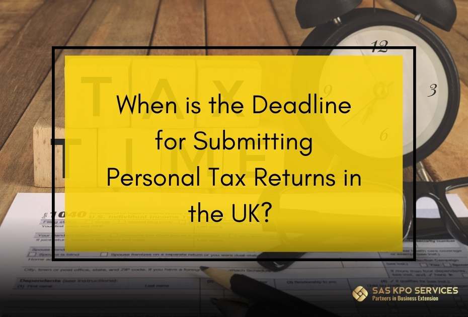 When is the deadline for submitting personal tax returns in the UK?
