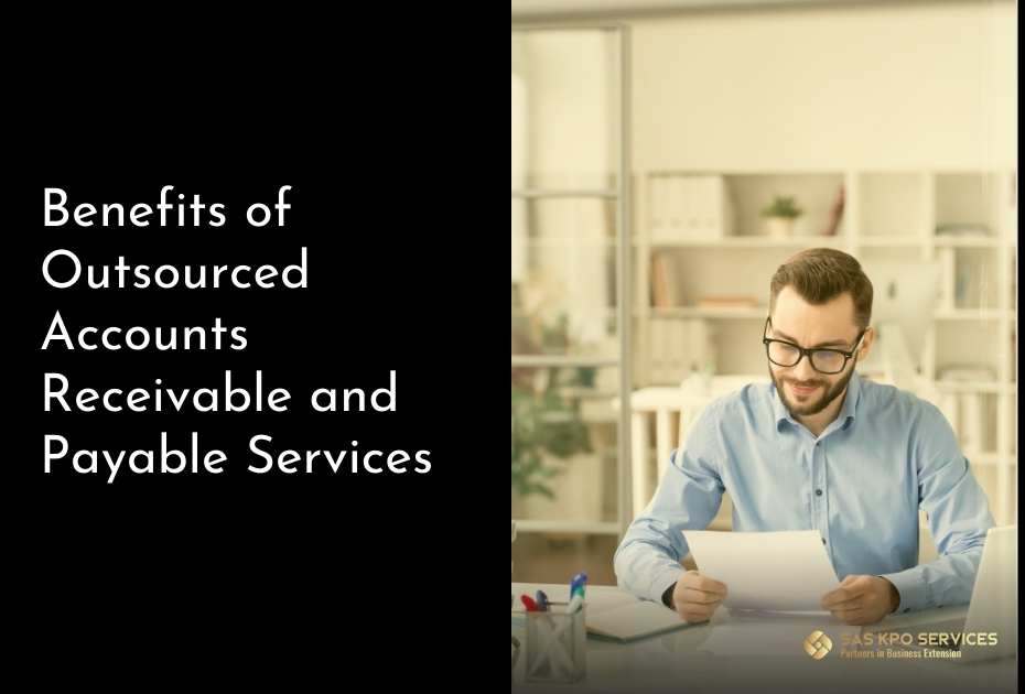 Benefits of outsourced accounts receivable and payable services 